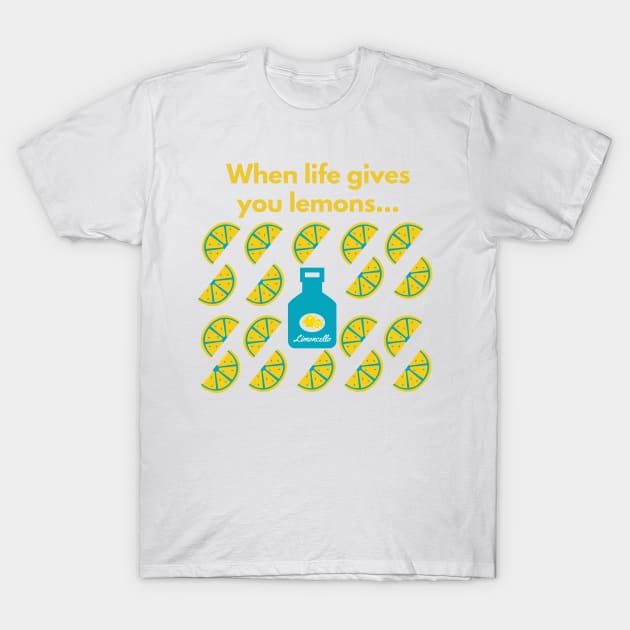 When Life Gives You Lemons... T-Shirt by SO Good Home Italia
